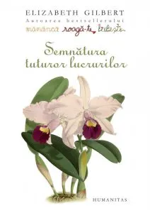 Semnatura tuturor lucrurilor de Elizabeth Gilbert