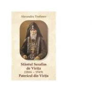Sfantul Serafim de Virita (1866 – 1949) Patericul Viritei de Alexandru Trofimov