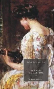 Sfarsit de capitol. Vol. I. In asteptare de John Galsworthy
