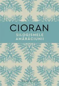 Silogismele amărăciunii de Emil Cioran