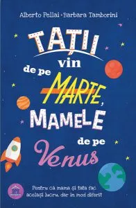 Tații vin de pe Marte, mamele de pe Venus de Alberto Pellai