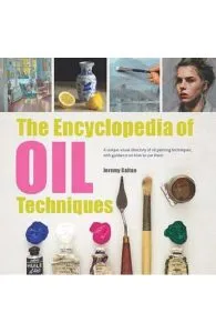 The Encyclopedia of Oil Painting Techniques de Jeremy Galton