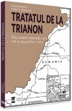 Tratatul de la Trianon de Ion M. Anghel