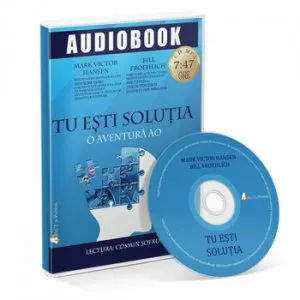 Tu esti solutia. O aventura AO de Bill Froehlich