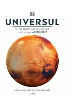 Universul. Ghid ilustrat complet de Autor Anonim
