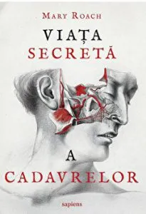 Viata secreta a cadavrelo de Mary Roach