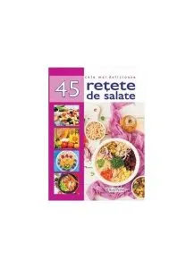 45 rețete de salate