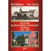 85 de ani de invatamant pedagogic in Beius de Gavril Hadareanu