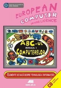 ABC-ul computerelor, ECDL ,Modulul 1 + CD cu teste suplimentare