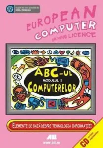 ABC-ul computerelor, ECDL ,Modulul 1 + CD cu teste suplimentare de Willibald Kodym