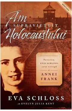 Am supravietuit Holocaustului. Povestea Evei Schloss, sora vitrega a Annei Frank