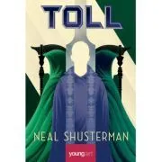 Arcul Secerii #3. Toll de Neal Shusterman