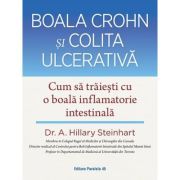 Boala Crohn si colita ulcerativa. Cum sa traiesti cu o boala inflamatorie intestinala