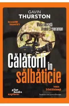 Calatorii in salbaticie de Gavin Thurston
