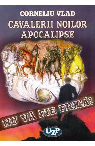 Cavalerii noilor apocalipse