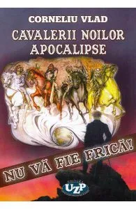 Cavalerii noilor apocalipse de Corneliu Vlad