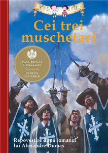 Cei trei muschetari - Repovestire după romanul lui Alexandre Dumas