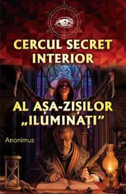 Cercul secret interior al asa-zisilor "iluminati"