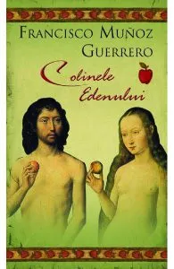 Colinele edenului de Munoz Guerrero Francisco