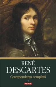Corespondenta completa, Volumul 1: 1607-1638 de Rene Descartes