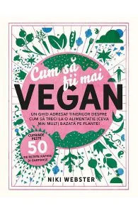 Cum sa fii mai vegan de Niki Webster