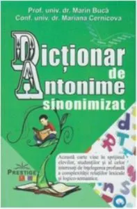 Dictionar de antonime sinonimizat de Prof. Univ. Dr. Marin Buca