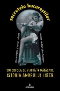 Din Crucea de Piatra in Matasari. Istoria amorului liber