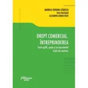 Drept comercial. Intreprinderea. Teste-grila, spete si jurisprudenta. Caiet de seminar de Andreea-Teodora Stanescu