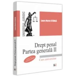 Drept penal. Partea generala 2. Editia a 4-a, revazuta si adaugita de Laura Maria Stanila