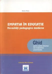 Empatia in educatie. Necesitati pedagogice moderne de Maria Robu