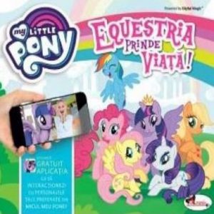 Equestria prinde viata! My little pony