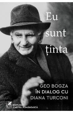 Eu sunt tinta. Geo Bogza in dialog cu Diana Turconi de Diana Turconi