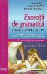Exercitii de gramatica pentru clasele a III-a si a IV-a. Ed. 2016 de Luiza Chiazna