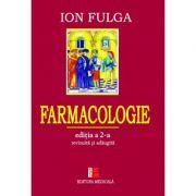 Farmacologie. Editia a 2-a revizuita si adaugita