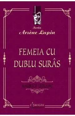 Femeia cu dublu suras de Maurice Leblanc