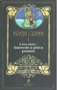Fratii grimm vol.1 a fost odata…soarecele si pisica prieteni de Fratii Grimm