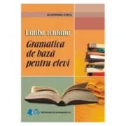Gramatica de baza pentru elevi de Ecaterina Chifu