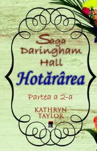 Hotărârea. Saga Daringham Hall (Vol. 2) de Katkryn Taylor
