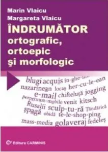 Indrumator ortografic,ortoepic si morfologic de Marin Vlaicu