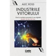 Industriile viitorului. Omul si evolutia economica in era digitala