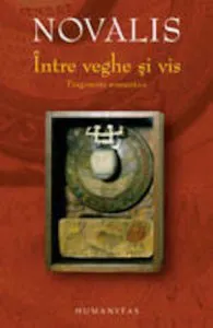 Intre veghe si vis de Novalis