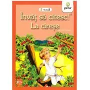 Invat sa citesc! Nivelul 2. La cirese de Ion Creanga