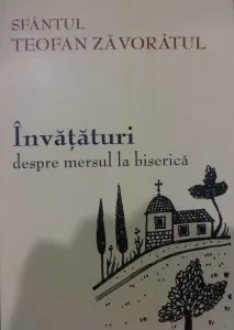 Invataturi despre mersul la biserica de Sfantul Teofan Zavoratul