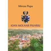 Ioan Molnar Piuariu de Mircea Popa