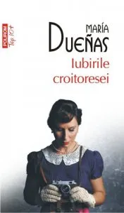 Iubirile croitoresei de Maria Duenas