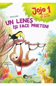 Jojo si trupa din jungla 1. Un lenes isi face prieteni de Usch Luhn