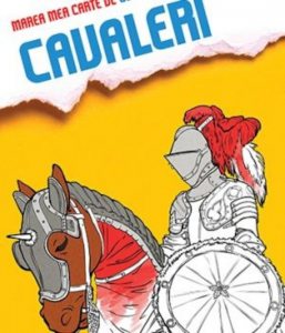 Marea mea carte de colorat. Cavaleri