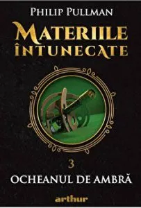 Materiile intunecate 3. Ocheanul de ambra de Philip Pullman