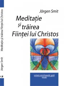 Meditatie si trairea Fiintei lui Christos de Jorgen Smit