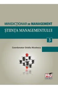 Minidictionar De Management 3: Stiinta Managementului de Ovidiu Nicolescu